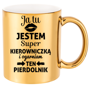 ZŁOTY KUBEK JA TU JESTEM SUPER KIEROWNICZKĄ PREZENT URODZINY 330ml + OPAKOWANIE