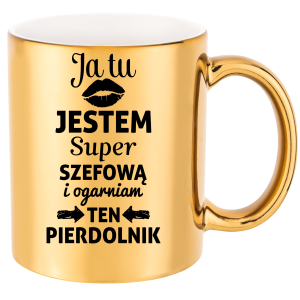 ZŁOTY  KUBEK JA TU JESTEM SUPER SZEFOWĄ PREZENT URODZINY ŚWIĘTA 330ml + OPAKOWANIE