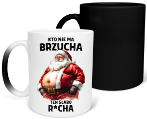 MAGICZNY KUBEK PREZENT na ŚWIĘTA KTO NIE MA BRZUCHA TEN SŁABO RUCHA 330ml +OPAKOWANIE