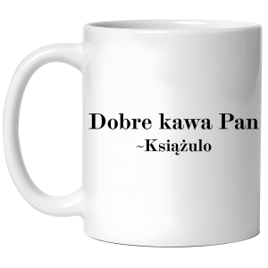 KUBEK DOBRE KAWA PAN KSIĄŻULO zabawny PREZENT na URODZINY ŚWIĘTA 330 ml + OPAKOWANIE