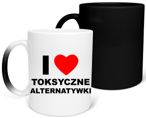 MAGICZNY KUBEK I LOVE TOKSYCZNE ALTERNATYWKI zabawny PREZENT na URODZINY ŚWIĘTA 330 ml + OPAKOWANIE