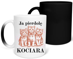 MAGICZNY  KUBEK JA PIERDOLE KOCIARA zabawny PREZENT na URODZINY ŚWIĘTA 330 ml + OPAKOWANIE