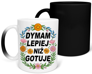 MAGICZNY KUBEK DYMAM LEPIEJ NIŻ GOTUJĘ zabawny PREZENT na URODZINY ŚWIĘTA 330 ml + OPAKOWANIE