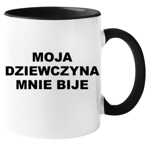 KUBEK MOJA DZIEWCZYNA MNIE BIJE zabawny PREZENT na URODZINY ŚWIĘTA + OPAKOWANIE