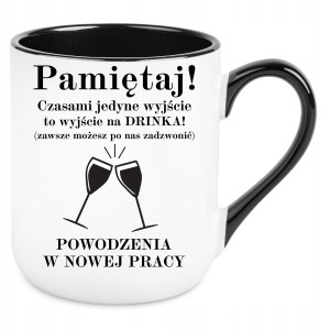 KUBEK CZASAMI JEDYNE WYJŚCIE DRNIKA PREZENT URODZINY 330ml + OPAKOWANIE