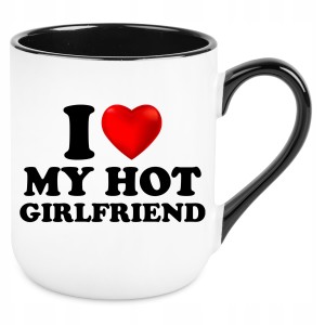 KUBEK I LOVE MY HOT GIRLFRIEND ŚMIESZNY PREZENT URODZINY 330ml + OPAKOWANIE