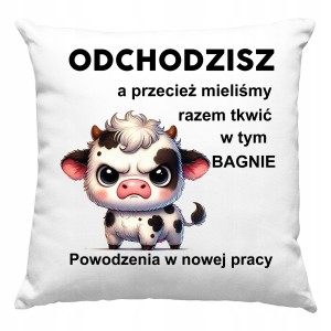 PODUSZKA na PREZENT POŻEGNANIE Z PRACY ODEJŚCIE Z PRACY KRÓWKA ODCHODZISZ