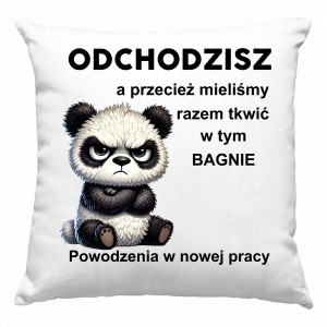 PODUSZKA na PREZENT POŻEGNANIE Z PRACY ODEJŚCIE Z PRACY panda ODCHODZISZ