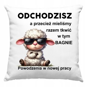 PODUSZKA na PREZENT POŻEGNANIE Z PRACY ODEJŚCIE Z PRACY OWCA ODCHODZISZ