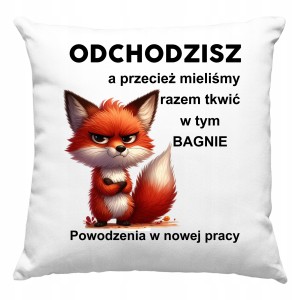 PODUSZKA na PREZENT POŻEGNANIE Z PRACY ODEJŚCIE Z PRACY Lisek ODCHODZISZ