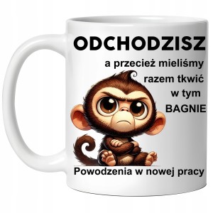 Kubek PREZENT POŻEGNANIE Z PRACY ODEJŚCIE Z PRACY Małpka ODCHODZISZ